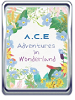 A.C.E Adventures in Wonderland