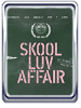 Skool Luv Affair