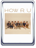 HOW R U